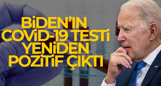 Biden’ın Covid-19 testi yeniden pozitif çıktı