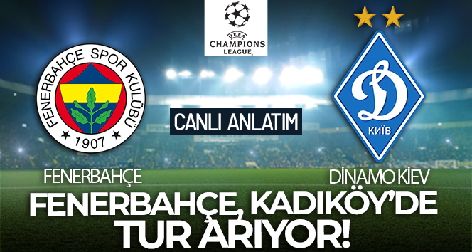 Fenerbahçe – Dinamo Kiev Maçı Canlı Anlatım