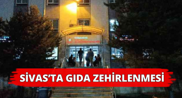 Hafik’te 85 Kişi Yemekten Sonra Hastaneye Kaldırıldı