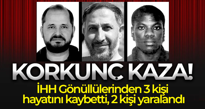 İHH Gönüllüleri Togo’da kaza geçirdi: 3 ölü, 2 yaralı