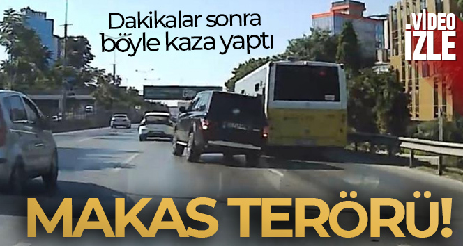 Maltepe’de makas atarken görüntülendi, dakikalar sonra kaza yaptı
