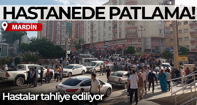 Mardin’de özel bir hastanede patlama!