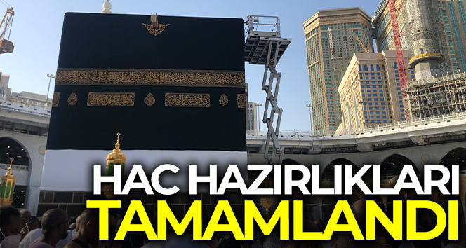 Mekke’de hac hazırlıkları tamamlandı