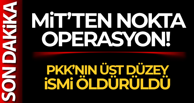 MİT’ten Kuzey Irak’ta Nokta Operasyon!
