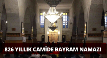 Bayram Namazı 826 Yıllık Camide Kılındı