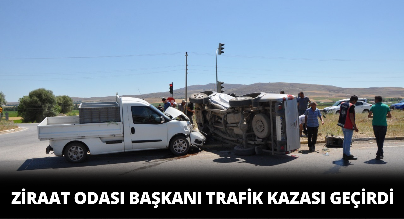 Ziraat Odası Başkanı Kazada Yaralandı