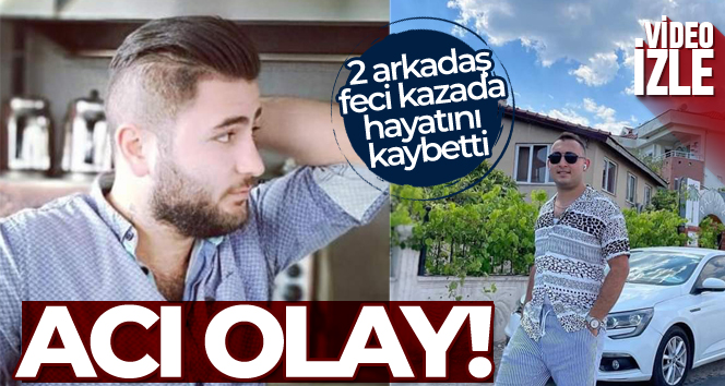 Otomobille çarpışan motosikletteki 2 arkadaş arkadaş hayatını kaybetti