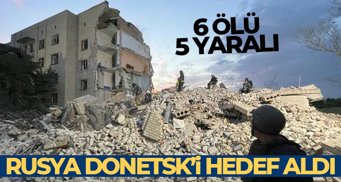 Rus füzesi Donetsk’te apartmanı vurdu: 6 ölü, 5 yaralı
