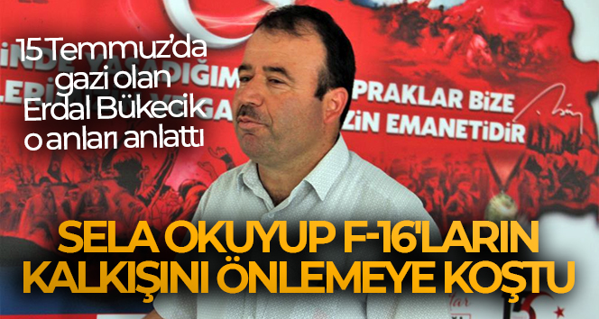 Sela okuyup F-16’ların kalkışını önlemeye koştu