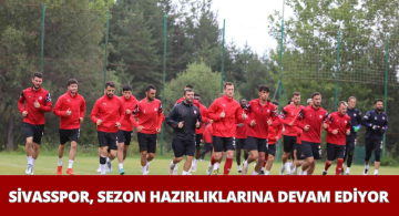 DG Sivasspor Bolu Kampına Devam Ediyor