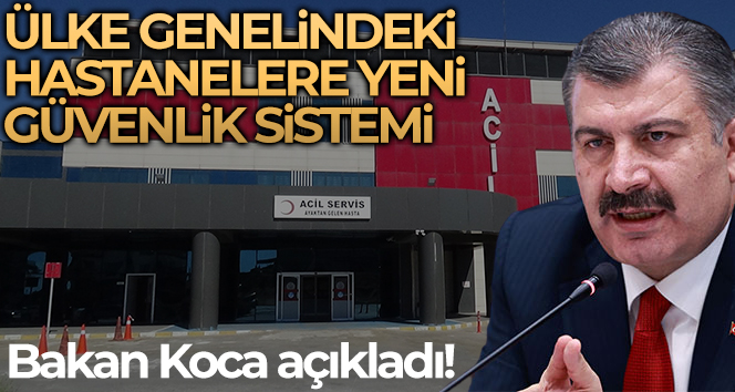 Türkiye genelinde hastane girişlerine güvenlik sistemi kurulacak