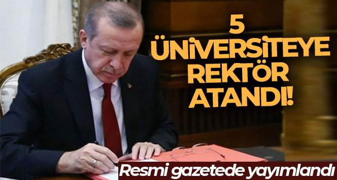 Üniversitelere Rektör atanmasına ilişkin kararlar Resmi Gazete’de