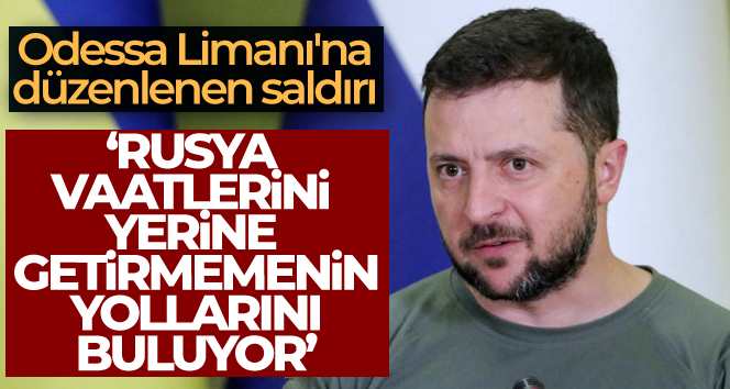Zelenskiy: ‘Rusya ‘vaatlerini yerine getirmemenin’ yollarını buluyor’
