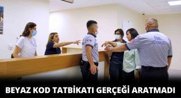 Beyaz Kod Tatbikatı Yapıldı