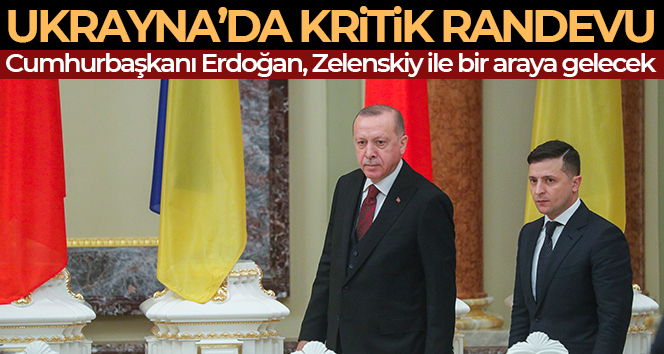 Cumhurbaşkanı Erdoğan, Zelenskiy ile Ukrayna’da bir araya gelecek
