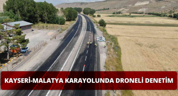 Kayseri-Malatya Karayolunda Drone ile Trafik Denetimi Yapıldı