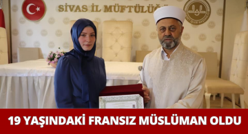 Fransız Genç Sivas İl Müftülüğünde Müslüman Oldu!