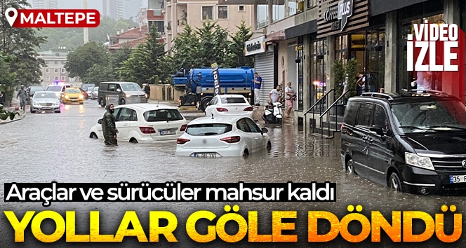 İstanbul Maltepe’de yollar göle döndü