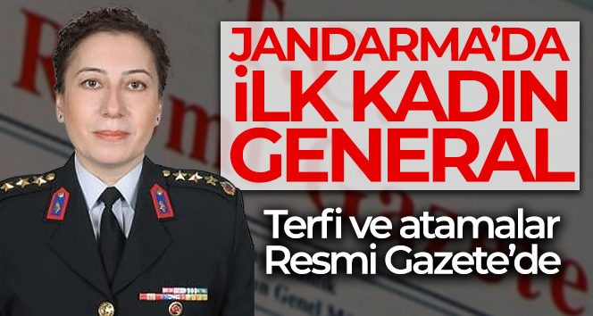Jandarma Genel Komutanlığındaki terfi ve atamalar Resmi Gazete’de
