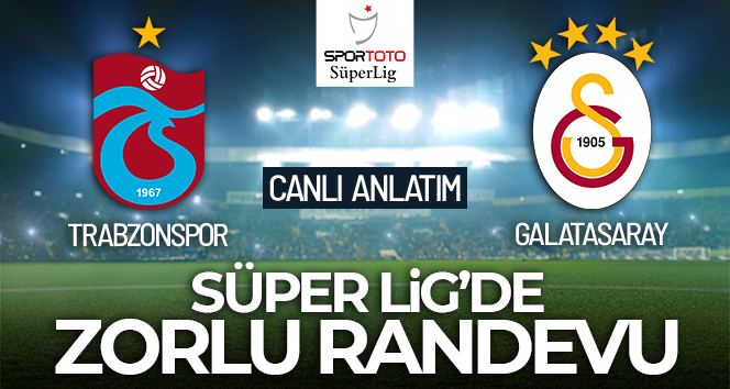 MAÇ ANLATIM | Trabzonspor Galatasaray maçı
