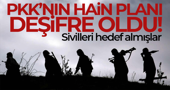 PKK’nın hain planı böyle deşifre oldu: Sivilleri hedef aldılar