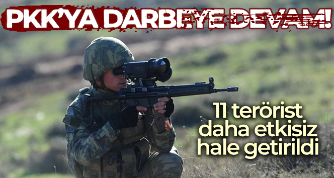 PKK’ya darbeye devam! 11 terörist daha etkisiz hale getirildi