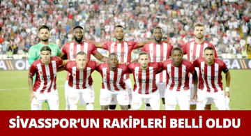 Sivasspor’un Avrupa’daki Rakipleri Belli Oldu!