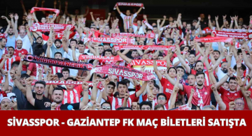 DG Sivasspor Gaziantep FK Maç Biletleri Satışa Çıkarıldı