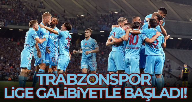 Trabzonspor lige galibiyetle başladı!