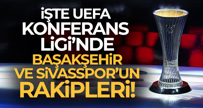 UEFA Avrupa Konferans Ligi’nde grup kuraları İstanbul’da çekildi