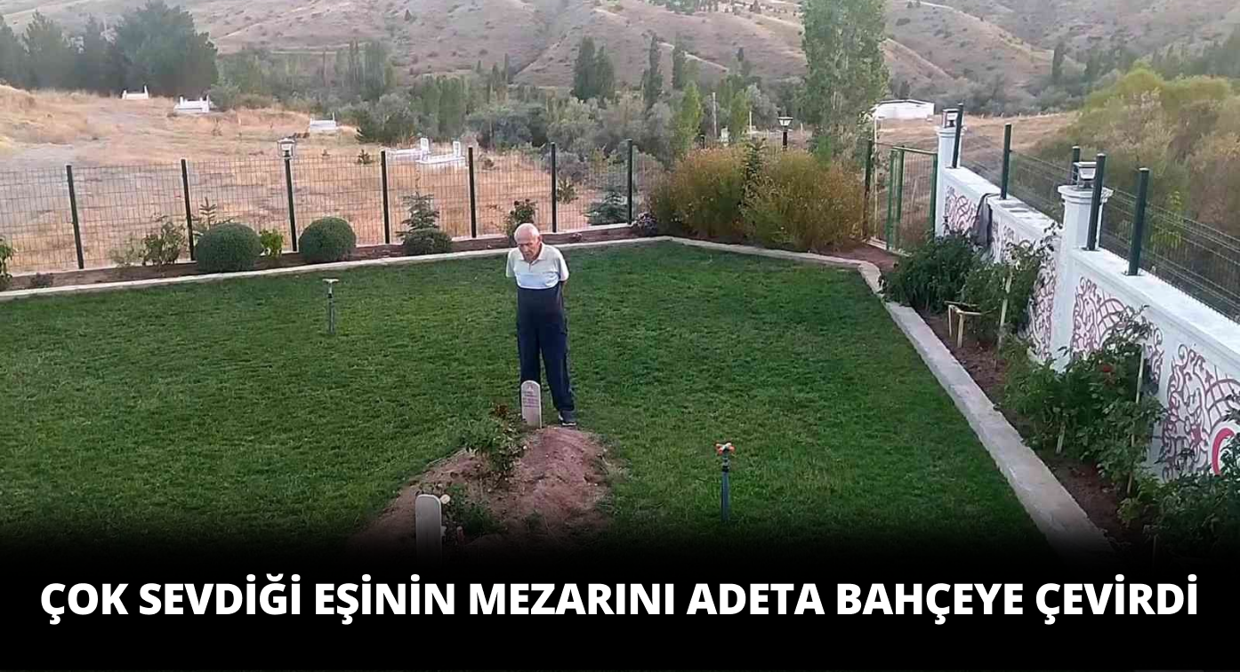 Ölen Eşinin Mezarını Bahçeye Çevirdi