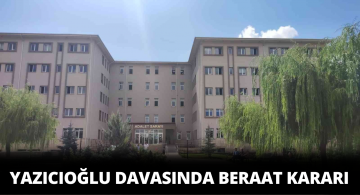 Yazıcıoğlu Davasında Beraat Kararı Çıktı!