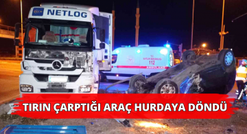Tır Araca Çarptı 1 Ağır 2 Yaralı Var