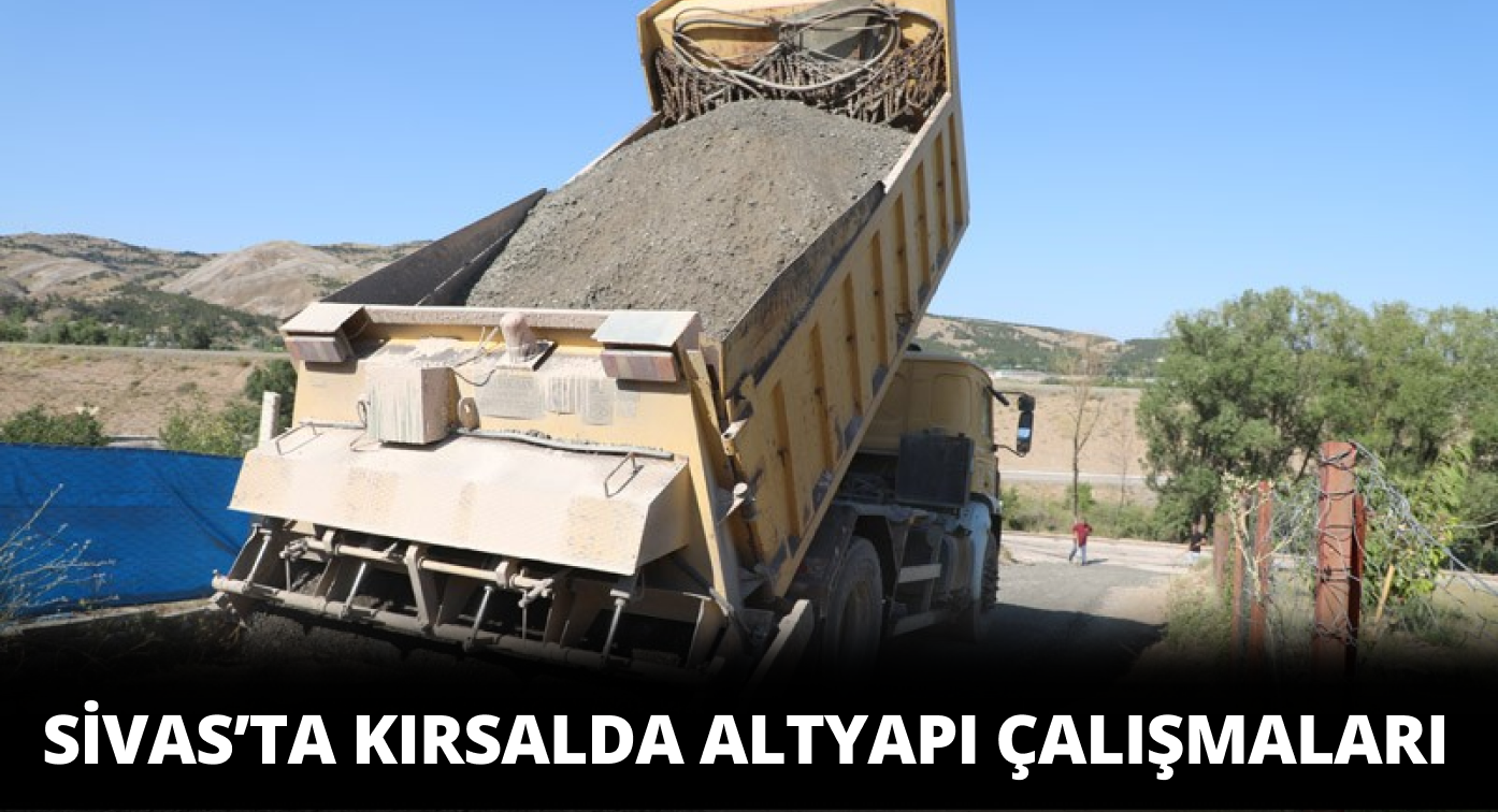 Sivas Kırsalında Altyapı Yenileniyor