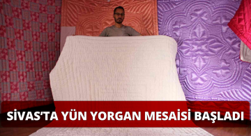 Sivas Soğuklarına Karşı Yün Yorgan Mesaisi Başladı