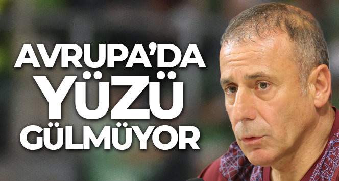 Abdullah Avcı’nın yüzü Avrupa’da gülmüyor
