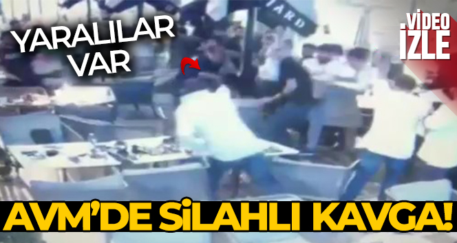 AVM’de silahlı kavga!