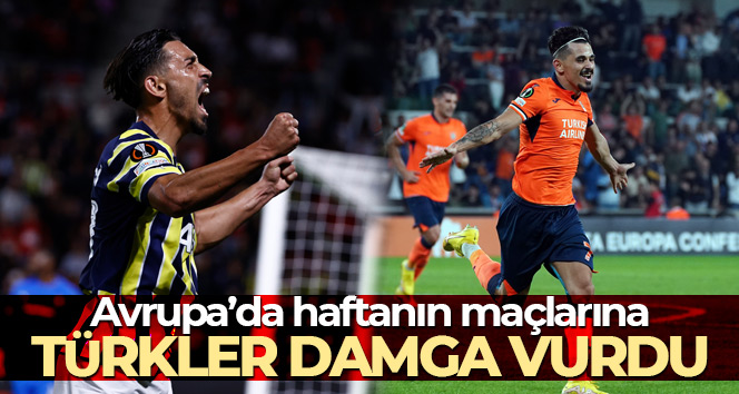 Avrupa’da haftanın maçlarına Türkler damga vurdu