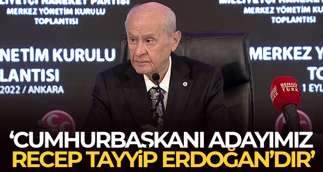 Bahçeli: ‘Erdoğan’ın yeniden seçilmesi için insanüstü bir gayret sarf edilecektir’