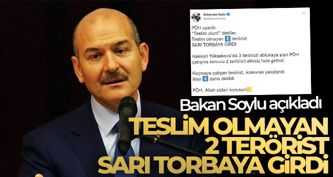 Bakan Soylu: ‘Teslim olmayan 2 terörist sarı torbaya girdi’