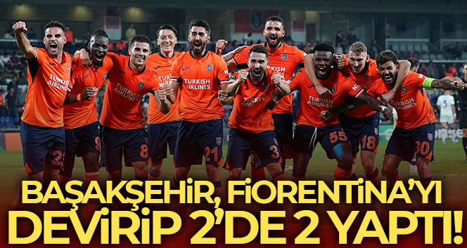 Başakşehir, Fiorentina’yı devirip 2’de 2 yaptı!