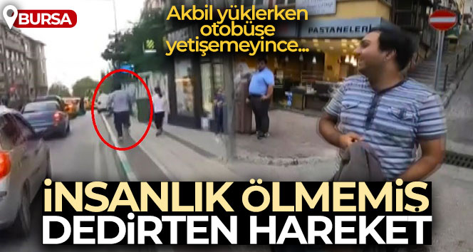 Bursa’da insanlık ölmemiş dedirten hareket