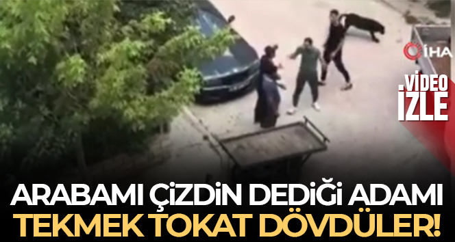 Büyükçekmece’de arabamı çizdin dediği adamı tekme tokat dövdüler