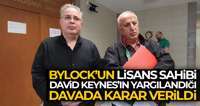 ByLock’un lisans sahibi David Keynes’a 1 yıl süreyle denetimli serbestlik kararı