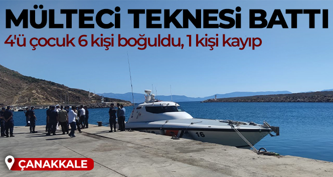 Çanakkale’de mülteci teknesi battı: 6 ölü, 1 kayıp