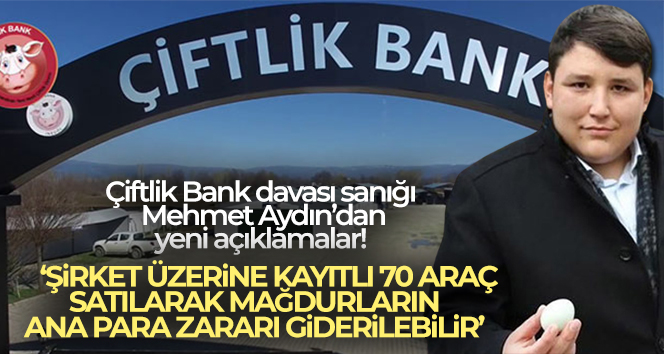 Çiftlik Bank davası sanığı Mehmet Aydın’dan yeni açıklamalar!