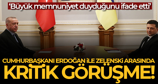 Cumhurbaşkanı Erdoğan, Ukrayna Devlet Başkanı Zelenski ile görüştü