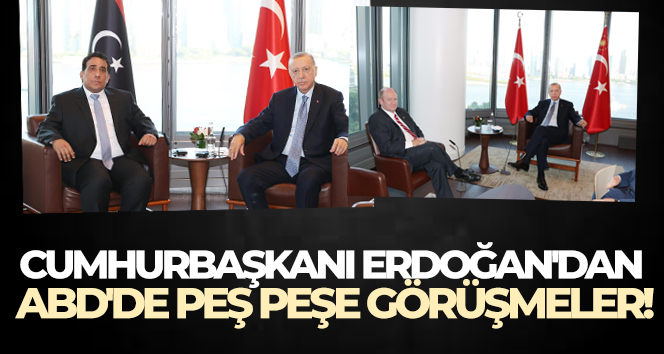 Cumhurbaşkanı Erdoğan’dan ABD’de peş peşe görüşmeler!