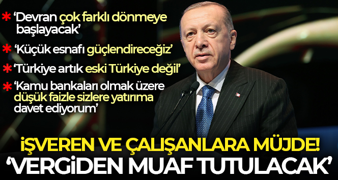 Cumhurbaşkanı Erdoğan’dan çalışanlara ve iş verenlere destek müjdesi