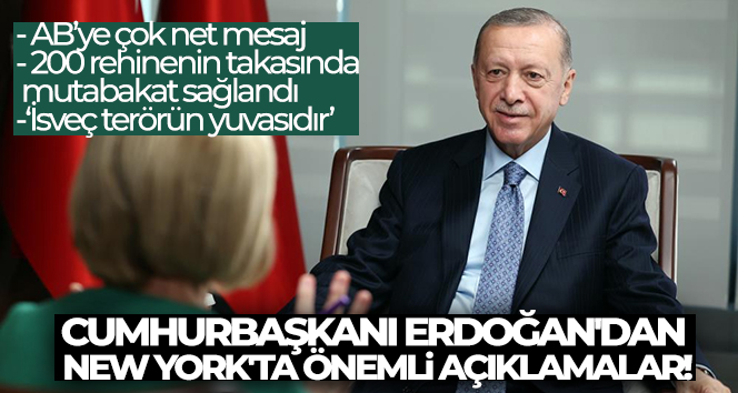 Cumhurbaşkanı Erdoğan’dan New York’ta önemli açıklamalar!